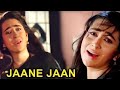 Jaane Jaan Jaane Jaan Anari Movie Sadhana Sargam Karishma Kapoor Bollywood Sad Song