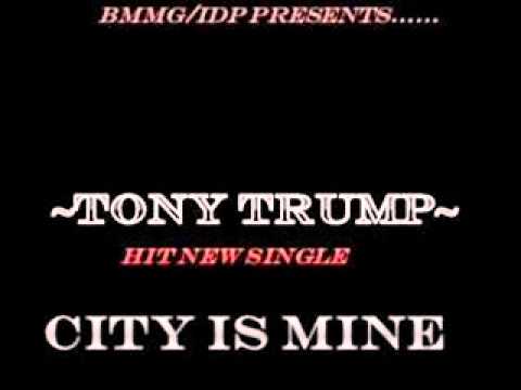 Tony Trump...City Is Mine(New Single)