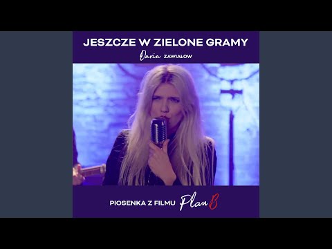 Jeszcze w zielone gramy - piosenka z filmu Plan B
