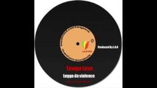 Toviga Love  Leggo da violence + Dub Version