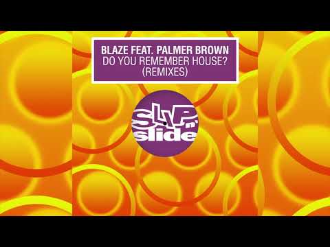 Blaze featuring Palmer Brown Do You Remember House? (Bob Sinclar & The Cube Guys Extended Remix)