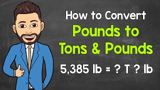 Converting Pounds to Tons and Pounds | Math with Mr. J
