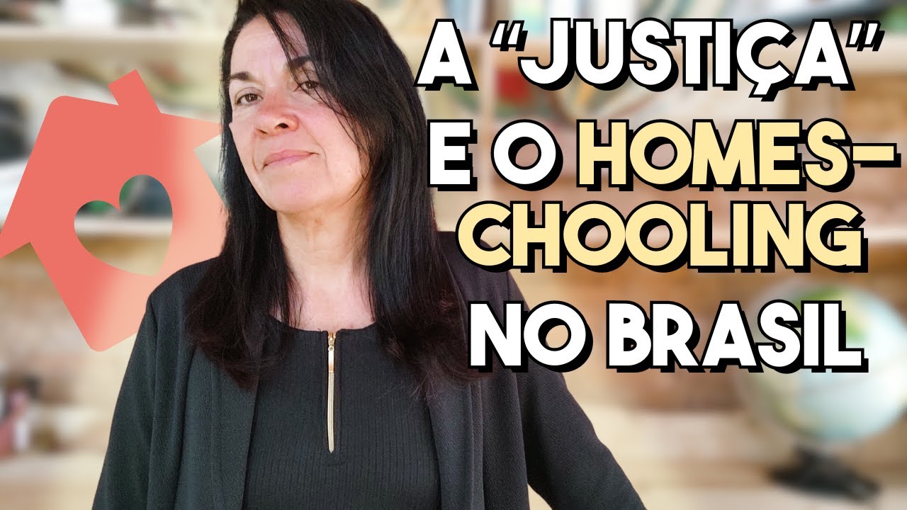 O Brasil Vai USURPAR O Direito Das Famílias EDUCAREM SEUS FILHOS? - Educação Domiciliar No Brasil