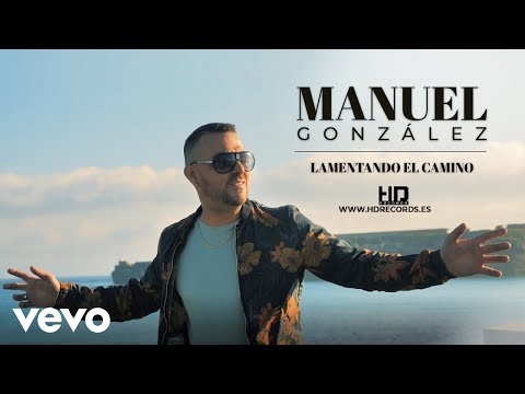 Manuel González - Ex Rebujito - Lamentando el Camino (Video oficial)