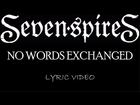 Seven Spires - No Words Exchanged - 2020 - Lyric Video
