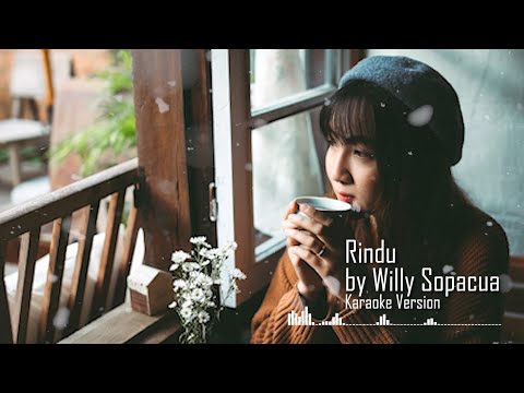 Rindu by Willy Sopacua Karaoke Version