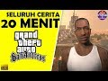 EXPIRED Seluruh Alur Cerita GTA San Andreas Hanya 20 MENIT