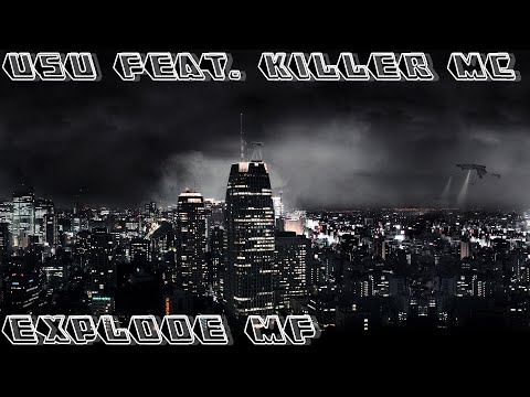 USU Feat. Killer MC - Explode MF