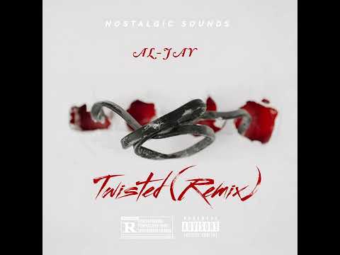 Al-Jay - Twisted(Remix)