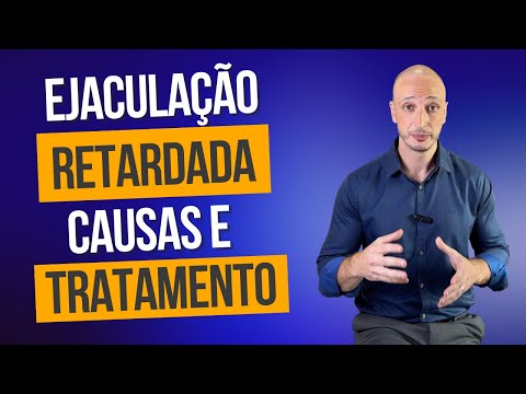 Ejaculação retardada: o que causa isso e como tratar?