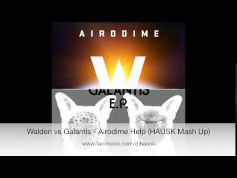 Walden vs. Galantis - Airodime Help (HAUSK Mashup)