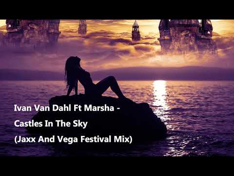 Ian Van Dahl Ft Marsha - Castles In The Sky (Jaxx And Vega Festival Mix)