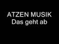 Das geht ab - Atzen musik 