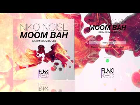 Niko Noise - Moom Bah (Boom Boom Boom) (Mauro Vay & Luke GF Remix Edit)