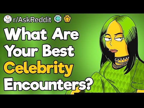 What Are Your Best Celebrity Encounters?