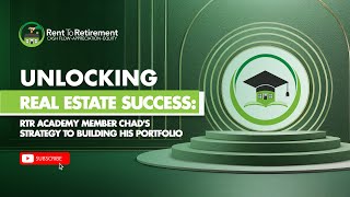 Unlocking Real Estate Success: RTR Academy Member Chad