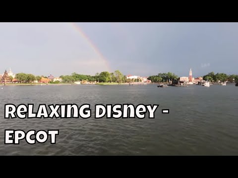 Epcot Relaxing Video - Walt Disney World