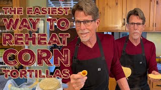 The Easiest Way To Reheat Corn Tortillas | Rick Bayless Taco Manual