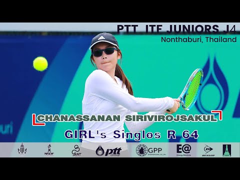 PTT  ITF JUNIORS J4  GS R64 - Chanassanan SIRIVIROJSAKUL (THA) vs Karolina KOSTIUKOVA (UKR)