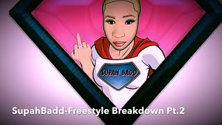 SupahBadd- Freestyle Breakdown Pt.2 (prod by Mykel)