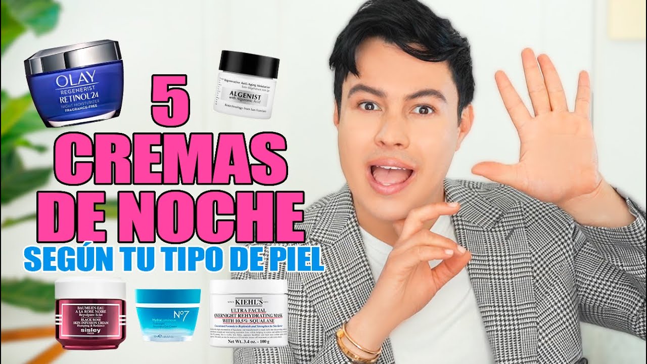 5 Mejores Cremas De Noche Para Cada Tipo De Piel