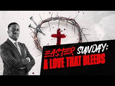 Easter Sunday: A Love That Bleeds