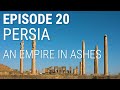 20 Persia An Empire In Ashes
