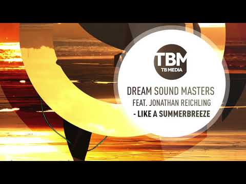 Dream Sound Masters feat. Jonathan Reichling - Like a Summer Breeze (Official)