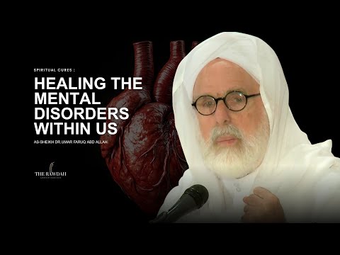 Reason behind Mental Health disorders - The cure - Dr.Umar Faruq Abd Allah