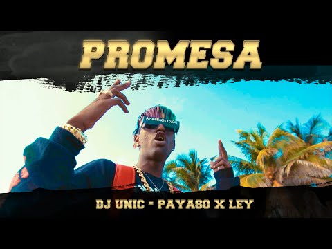 Dj Unic, Payaso x Ley - Promesa