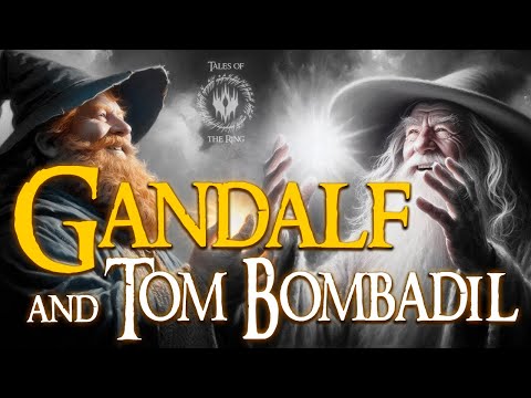 The Untold Story of the Conversation Between Gandalf and Tom Bombadil | LOTR LORE