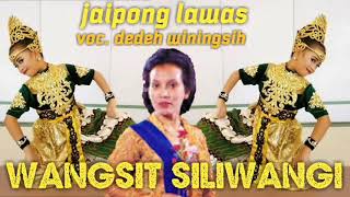 Download lagu WANGSIT SILIWANGI jaipong lawas voc. dedeh winingsih mp3 Download lagu WANGSIT SILIWANGI jaipong lawas voc. dedeh winingsih mp3
