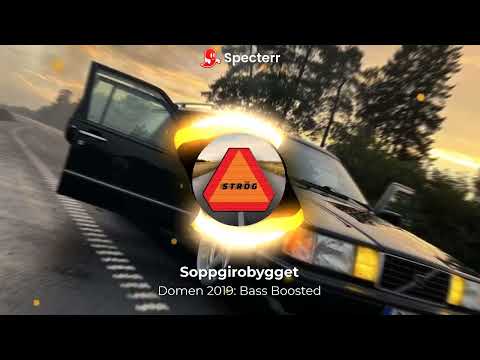 Soppgirobygget:Domen 2019[Bass Boosted]