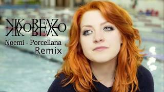 Noemi - Porcellana Remix (Nikorenzo)