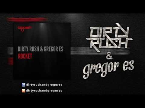 Dirty Rush & Gregor Es - Rocket (Original Mix) * OUT NOW *