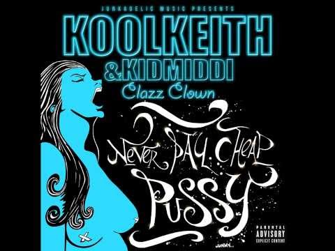 Kool Keith - Never Pay Cheap Pussy
