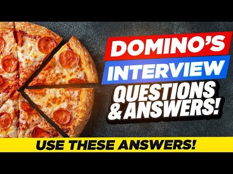 DOMINO’S INTERVIEW QUESTIONS & ANSWERS! (How to Pass a Domino’s Pizza Job Interview)