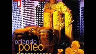 Orlando Poleo - Somos cimarrones