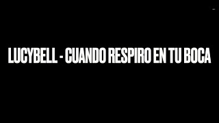 Lucybell - Cuando respiro en tu boca (Karaoke)