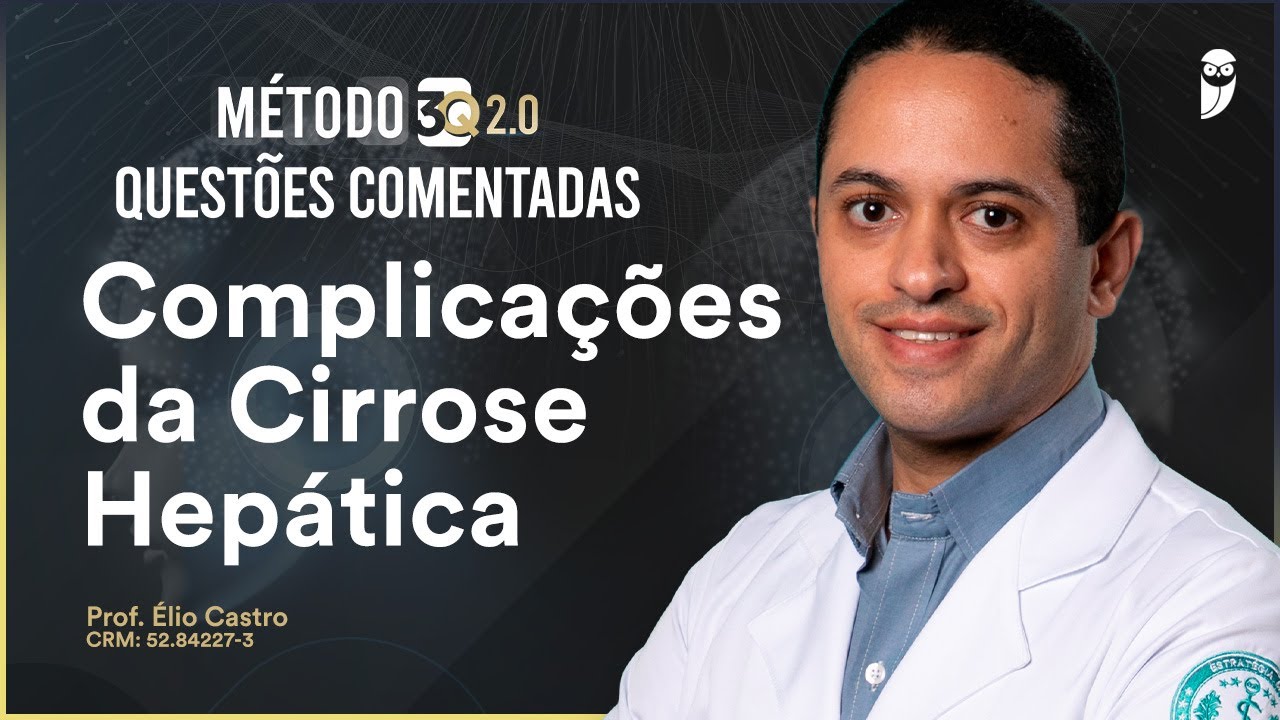 Questões Comentadas de Complicações da Cirrose Hepática - Aula de Gastroenterologia