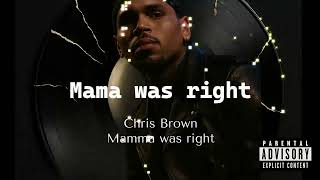Chris Brown - Mama was right (Lyrics)