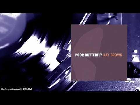 Ray Brown - Poor Butterfly (Full Album)