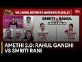 Rahul Gandhi Vs Smriti Rani The Battle For Amethi S Representation
