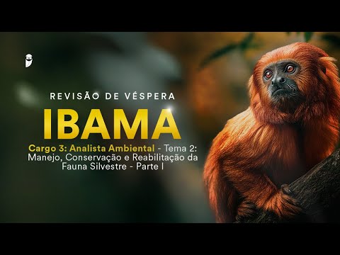 Revisão de Véspera IBAMA -Analista Ambiental - Manejo, Conservação e Reabilitação da Fauna - Parte I