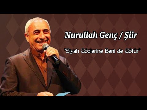 Nurullah Genç - Siyah Gözlerine Beni de Götür