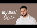 Jay Meel - Gozelim sensen | Video HD 