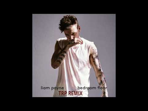 Liam Payne - Bedroom Floor - TRP Remix