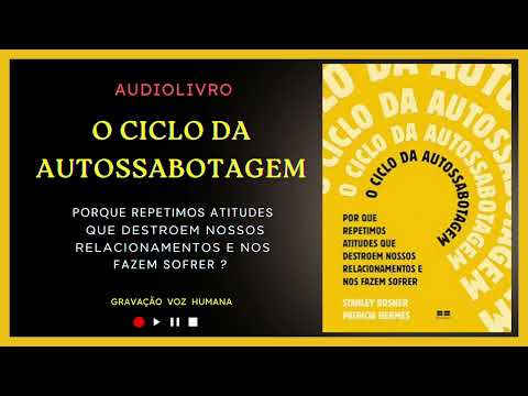 O CICLO DA AUTOSSABOTAGEM - 01/5  Ouça para parar de se sabotar   #audiolivro #audiobook