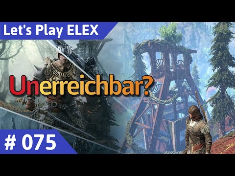 ELEX deutsch Teil 75 - Unerreichbar? Let's Play