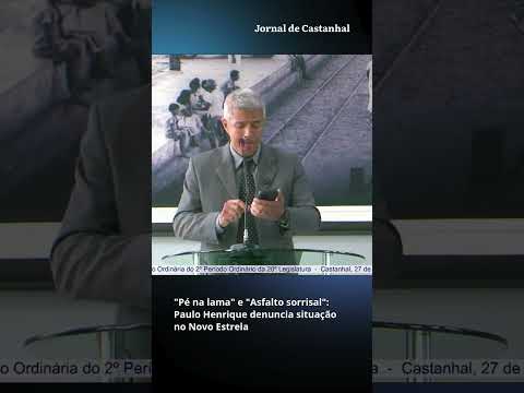 'PÉ NA LAMA' E 'ASFALTO SORRISAL': VEREADOR DENUNCIA SITUAÇÃO NO NOVO ESTRELA